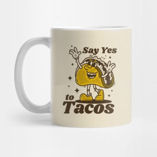 Say yes to tacos Mug